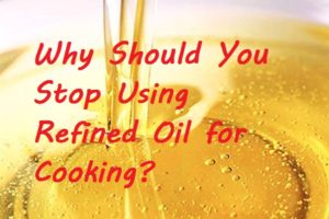 Why Should You Stop Using Refined Oil for Cooking?