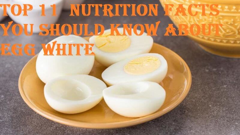 Top 11 Nutrition Facts You Should Know About Egg White - LearningJoan