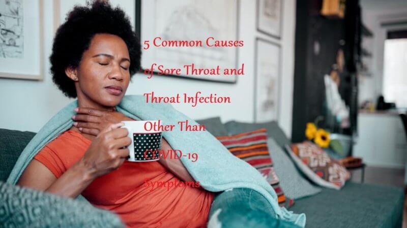 5 Common Causes of Sore Throat and Throat Infection Other