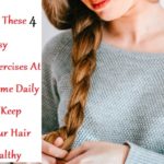Do These 4 Easy Exercises At Home Daily To Keep Your Hair Healthy - LearningJoan