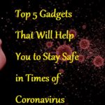 Top 5 Gadgets That Will Help You to Stay Safe in Times of Coronavirus - LearningJoan