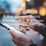 4 Most Common Health Disorders Due To Overuse of Smartphone’s And Tips to Prevent Them - LearningJoan
