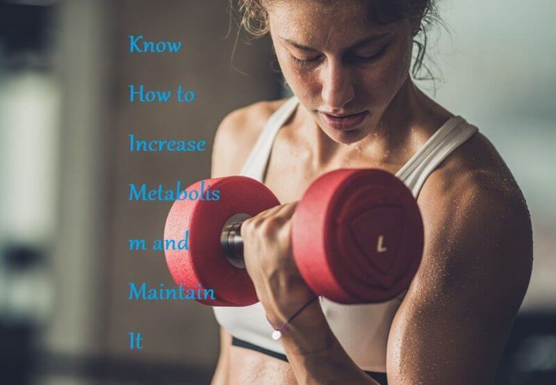 Know How to Increase Metabolism and Maintain It - LearningJoan
