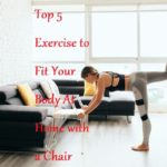 Top 5 Exercise to Fit Your Body At Home with a Chair - LearningJoan