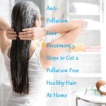 Anti-Pollution Hair Treatment 5 Steps to Get a Pollution Free Healthy Hair At Home - LearningJoan