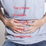 Top 3 Home Remedies For Acidity Gas and Constipation - LearningJoan