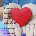 Top 5 Problems Increase Due To Pollution & Know How to Prevent - LearningJoan