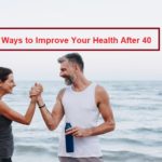 5 Ways to Improve Your Health After 40 - LearningJoan