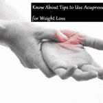 Know About Tips to Use Acupressure for Weight Loss - LearningJoan