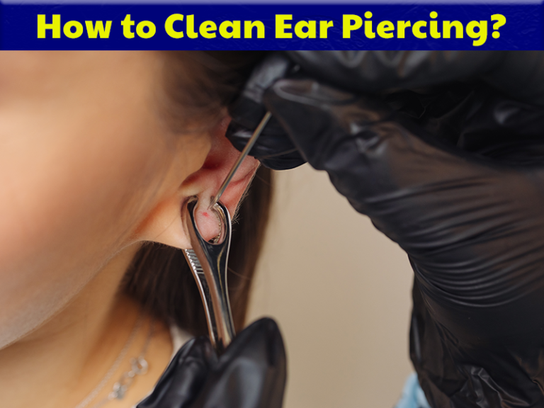 How to Clean Ear Piercing