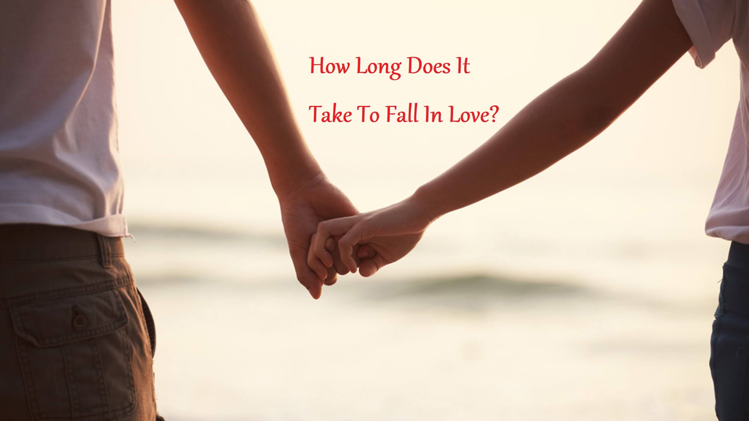 How Long Does It Take To Fall In Love