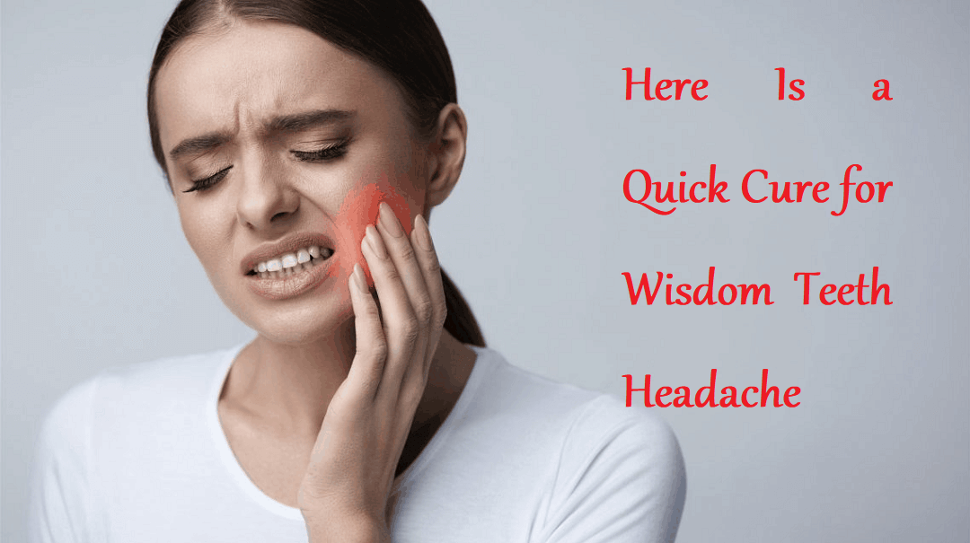 wisdom teeth headache