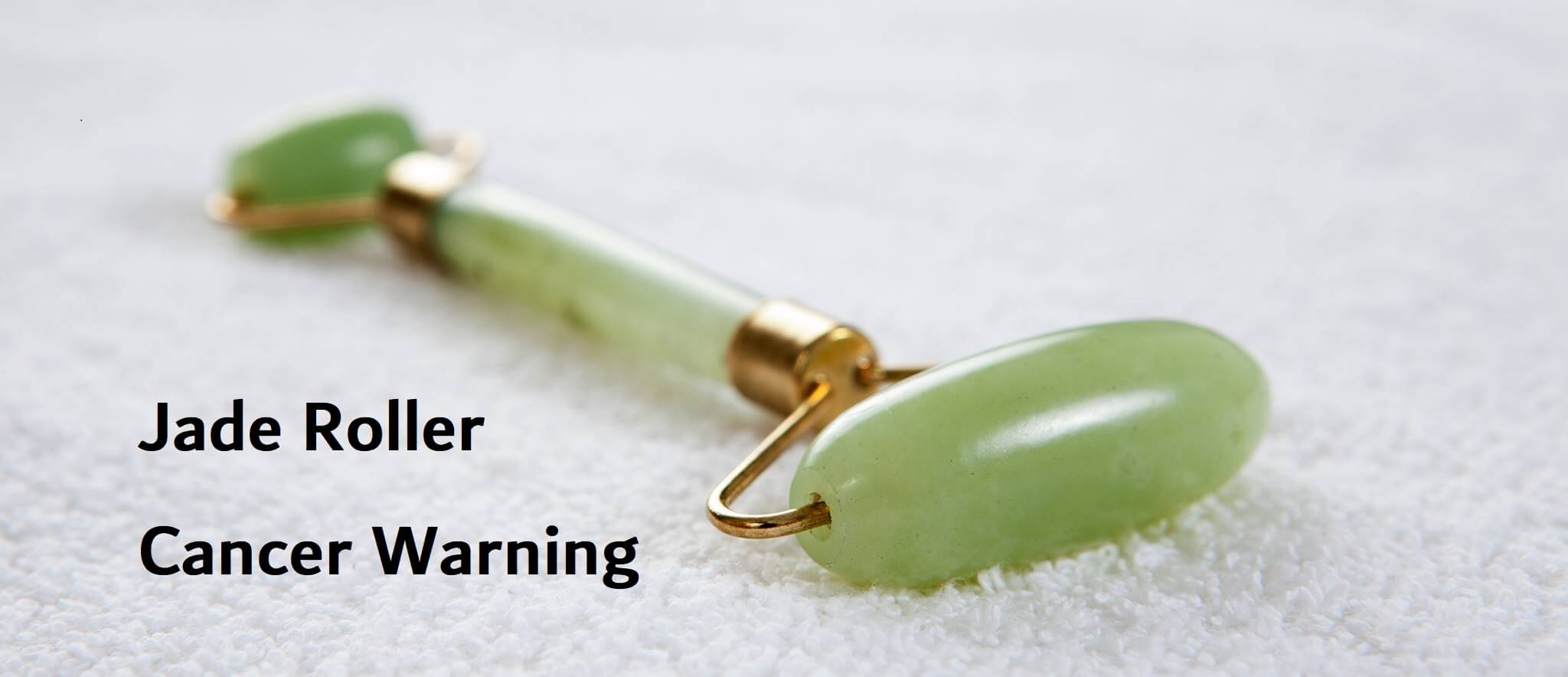 Jade Roller Cancer Warning: A Relaxing Ritual or Potential Risk? Separating Fact from Fiction