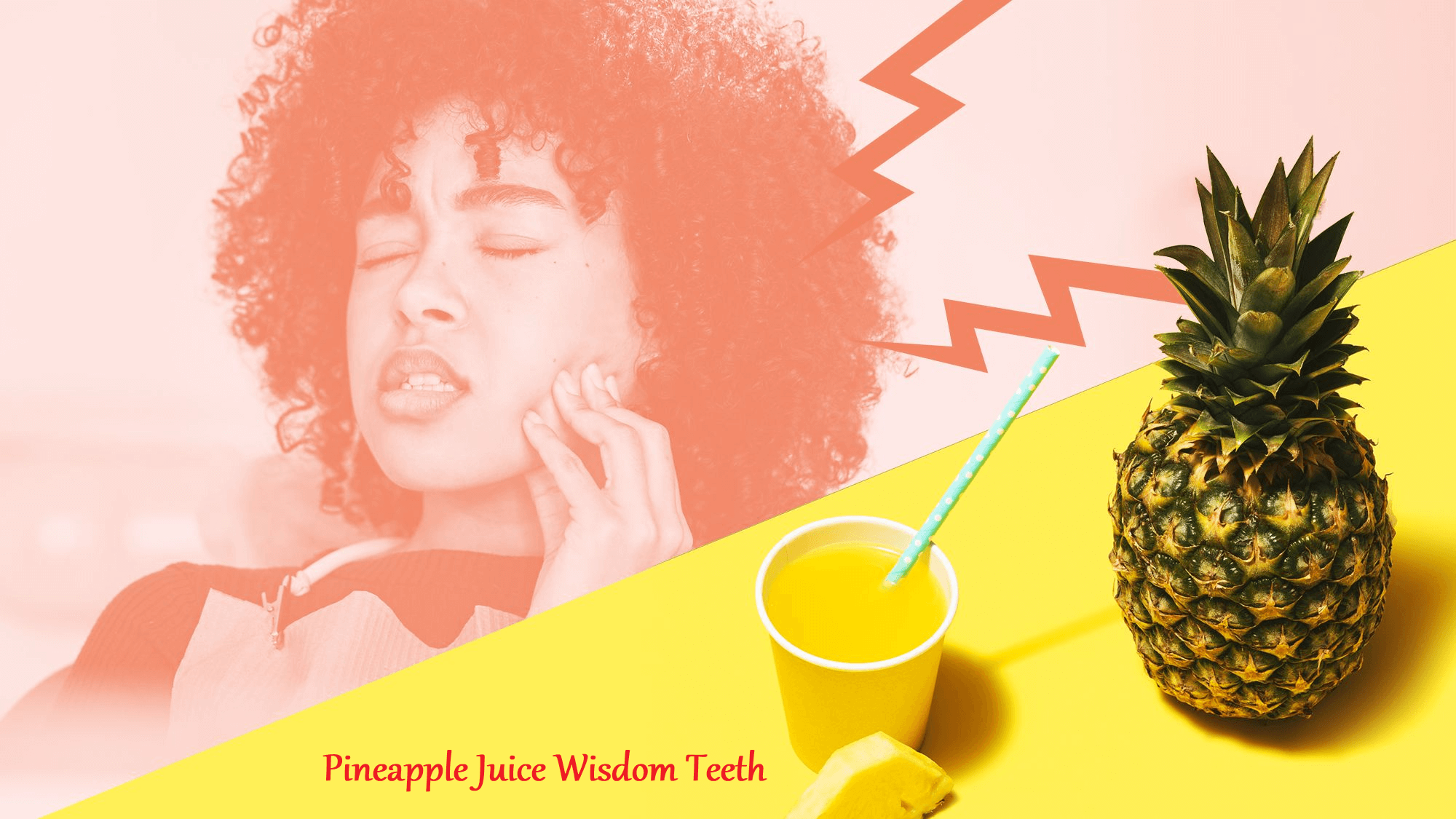 Pineapple Juice Wisdom Teeth