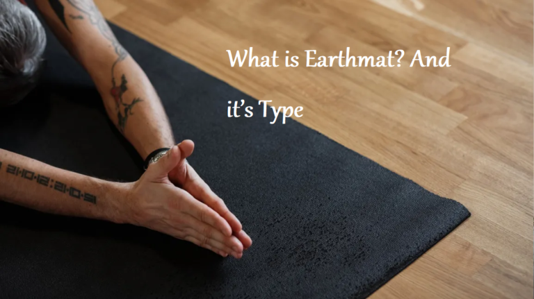 What is Earthmat? And it’s Type – Learning Joan