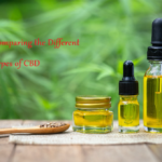 Comparing the Different Types of CBD