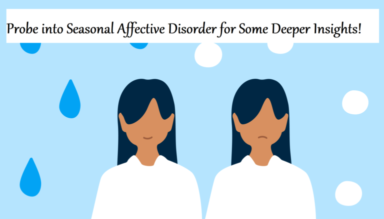 For instance, consider Seasonal Affective Disorder (SAD). SAD is a mood swing condition commonly prevalent during fall and winter.