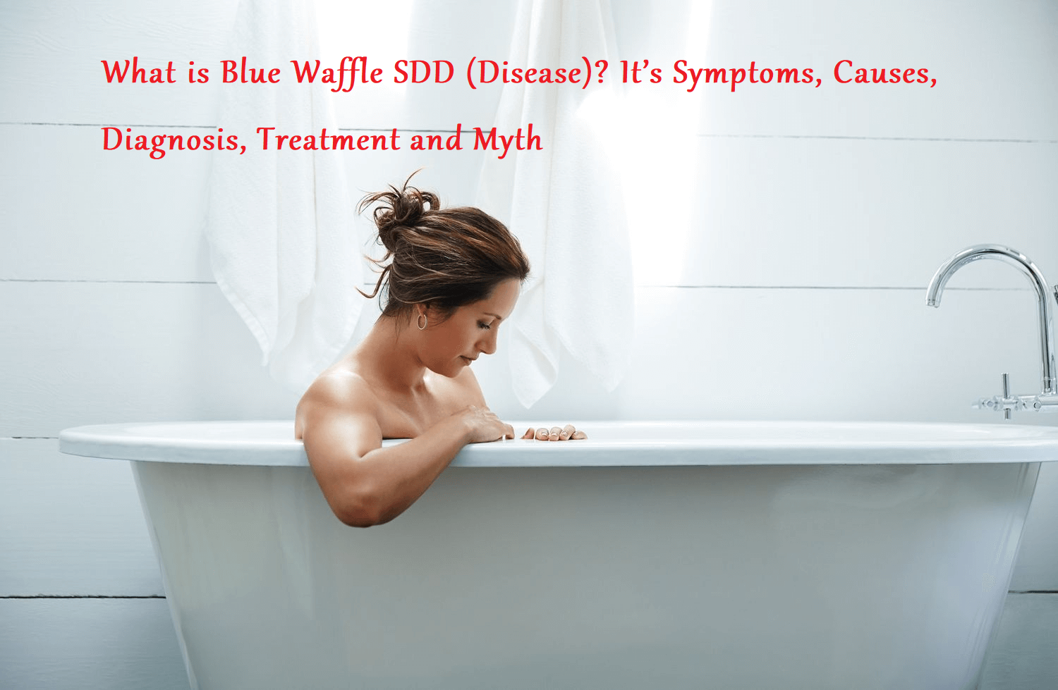 What is Blue Waffle SDD (Disease) It’s Symptoms, Causes, Diagnosis, Treatment and Myth