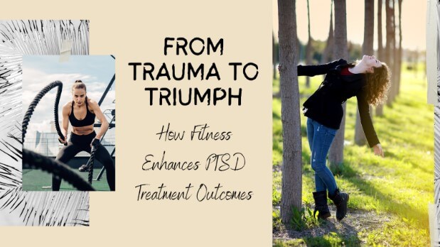 From Trauma to Triumph How Fitness Enhances PTSD Treatment Outcomes