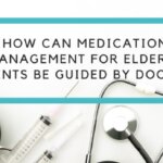 How Can Medication Management for Elderly Patients Be Guided by Doctors