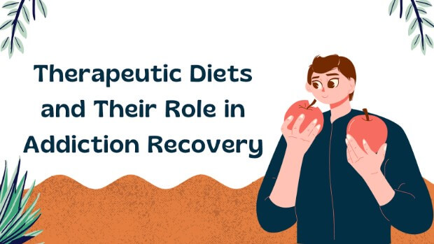 Therapeutic Diets and Their Role in Addiction Recovery